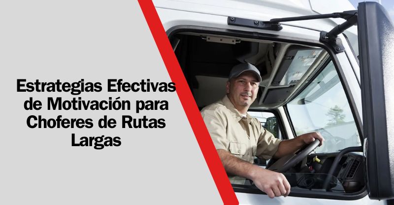 En Ruta hacia la Motivación: Estrategias Clave para Choferes en Jornadas Prolongadas